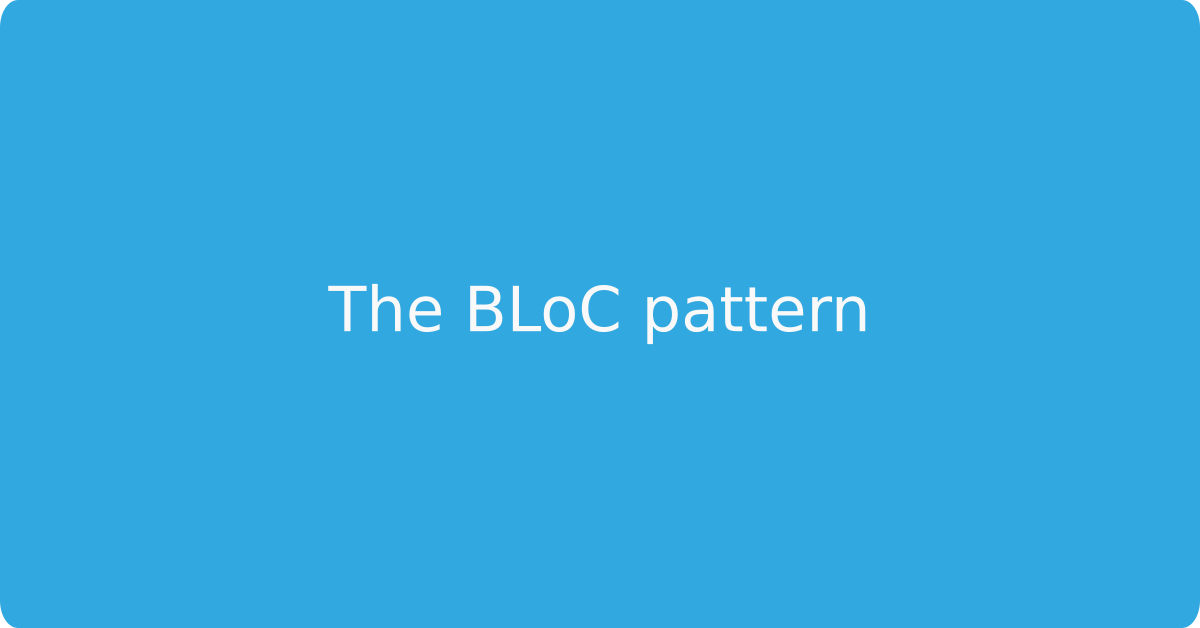 What is the BLoC pattern?