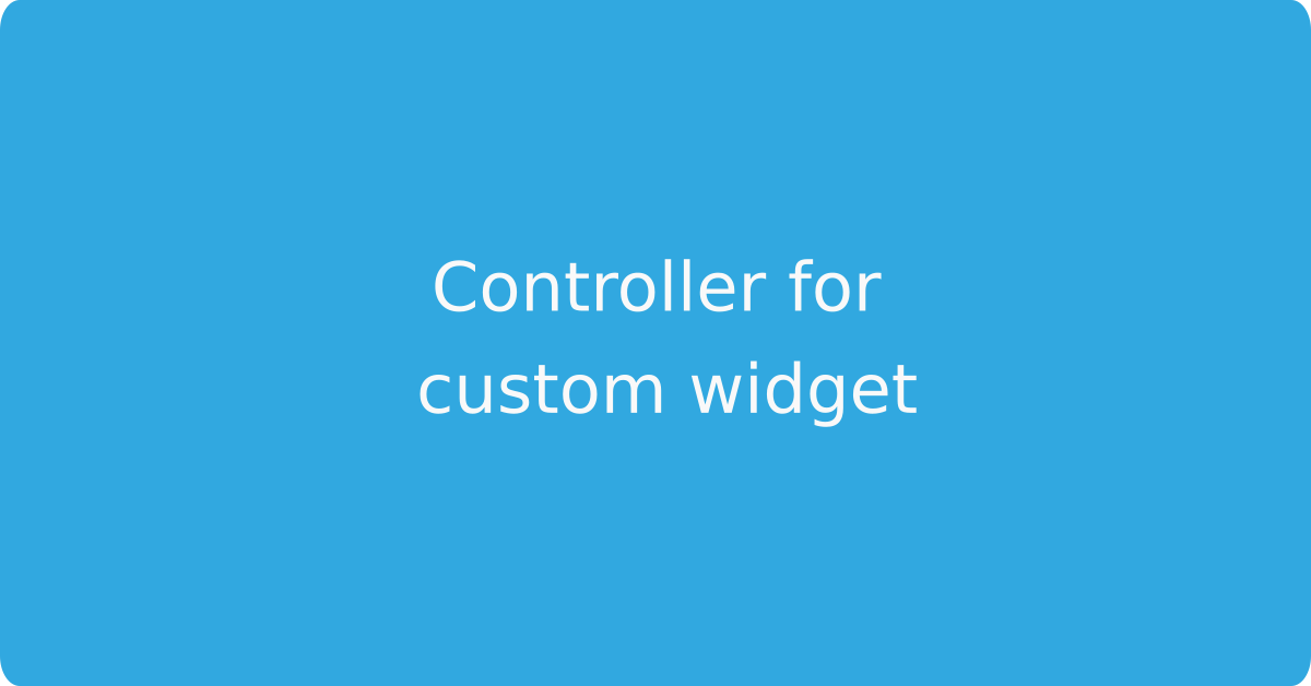 Create a controller for a custom widget